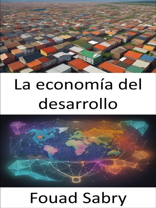 Title details for La economía del desarrollo by Fouad Sabry - Available